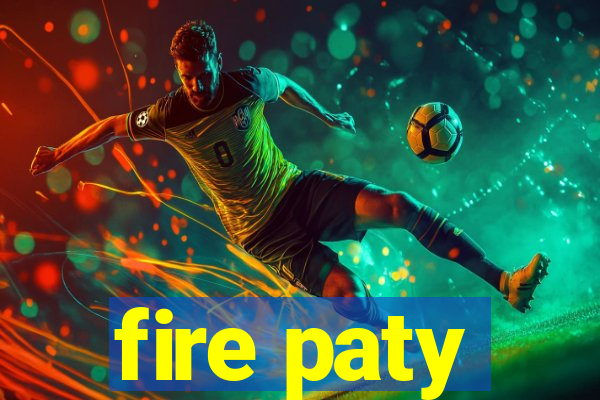 fire paty
